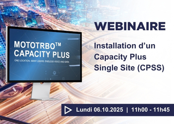 Webinaire : Installation d’un Capacity Plus Single Site (CPSS)